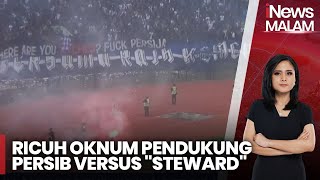 Ricuh Oknum Pendukung Persib Versus quotStewardquot  iNews Malam 2709 [upl. by Tasia]