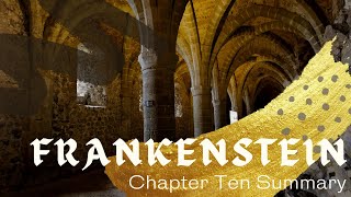 Frankenstein Chapter Ten Summary [upl. by Tiny]