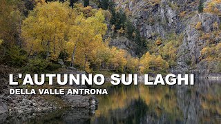 LAUTUNNO SUI LAGHI della Valle Antrona [upl. by Rudolph]