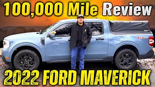 2022 FORD MAVERICK 100000 MILE REVIEW Good amp the Bad [upl. by Dunlavy]