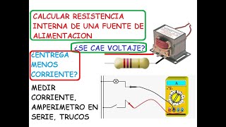 RESISTENCIA INTERNA DE UN TRANSFORMADOR Y CONOCER LA CORRIENTE QUE CONSUME UN APARATO RECEPTOR DC AC [upl. by September]