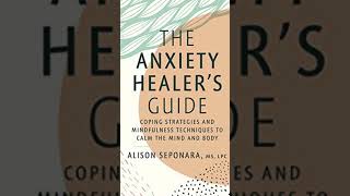 The Anxiety Healer’s Guide [upl. by Rois574]