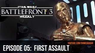 Star Wars Battlefront 3 Weekly  Episode 5 What DICE can learn from First Assault [upl. by Smaj353]