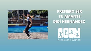 Didí Hernandez Prefiero ser su amante  Coreografía BOOM fitness and dance [upl. by Elleiram695]