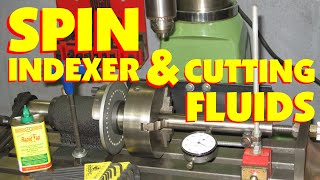 HOW TO USE A SPIN INDEXER amp UNDERSTANDING AND CHOOSING CUTTING FLUIDS FOR MACHINING MARC LECUYER [upl. by Adnovaj]