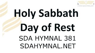 Holy Sabbath Day Of Rest Hymn Instrumental With Lyrics  SDA HYMNAL 381 [upl. by Cruickshank]