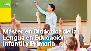 Máster en Didáctica de la Lengua en Educación Infantil y Primaria  UNIReducación [upl. by Moulden]