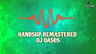 HANDSUP REMASTERED  DJ DAS DS [upl. by Ladnor]