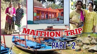 Maithon trip part 2  Maithon Dam dhanbad  Maithon Kalyaneshwari temple SONALIs HAPPY KITCHEN [upl. by Anairt677]