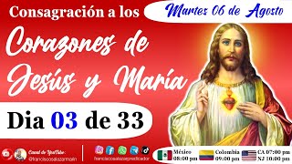 ❤️‍🔥DIA 03 de 33 CONSAGRACIÓN a los SAGRADOS CORAZONES DE JESUS y MARIA [upl. by Alleon449]