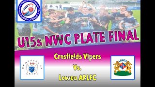 NWC U15s Plate Final 2024  Crosfields Vipers vs LOWCA [upl. by Tigram]