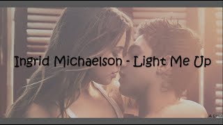 Ingrid Michaelson  Light Me Up Lyrics After [upl. by Hiller846]