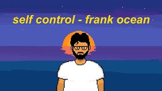 self control  a frank ocean cover [upl. by Negam]