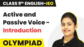 Class 9 International English Olympiad IEO  Active and Passive Voice  Introduction [upl. by Felty465]