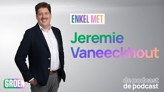 Podcast Enkel met Groen 1 Jeremie Vaneeckhout [upl. by Nodanrb]