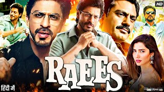 Raees Full Movie  Shah Rukh Khan  Mahira Khan  Nawazuddin Siddiqui  Review amp Facts HD [upl. by Aisatsana722]