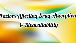 Factors Affecting Drug Absorption amp Bioavailability Biopharmaceutical factors affecting drug design [upl. by Agnot]