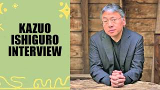 Kazuo Ishiguro Interview [upl. by Evy]