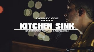 twenty one pilots  Kitchen Sink Bandito Tour Version [upl. by Malinda]