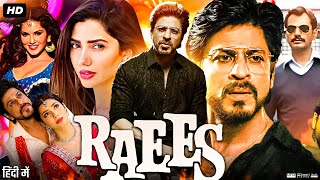 Raees Full Movie  Shah Rukh Khan  Mahira Khan  Nawazuddin Siddiqui  Review amp Facts HD [upl. by Neeka]