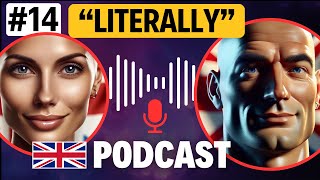 Literally  English Language Podcast Ep 14 [upl. by Ettelliw524]