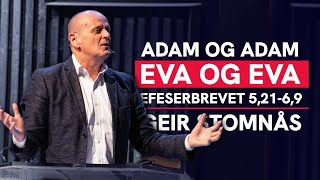 Adam og Adam Eva og Eva  Efeserbrevet 521  69  Geir Stomnås [upl. by Zebaj]