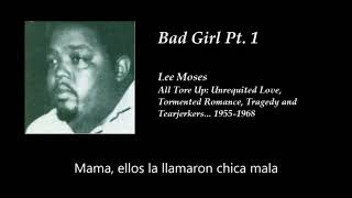 Lee Moses  Bad Girl Pt 1 Subtitulado [upl. by Mailliw]