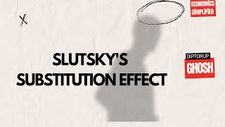 SLUTSKYS SUBSTITUTION EFFECT [upl. by Bron]