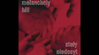 Melancholy Hill  Wschody [upl. by Nimrak]