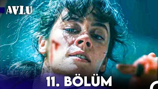 Avlu 11 Bölüm [upl. by Selin]