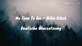 No Time To Die  Billie Eilish  Deutsche Übersetzung [upl. by Eecrad]