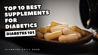 Top 10 Best Supplements For Diabetics [upl. by Sirromed]