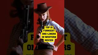 Funniest Oneliners in Western Movies Top 10 bestwestern top10 facts interesting [upl. by Boehmer]