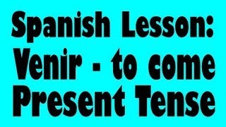 Spanish Lesson Venir  to come [upl. by Saberhagen]