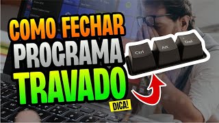 COMO FECHAR PROGRAMA TRAVADO [upl. by Iborian]