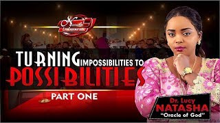 Turning Impossibilities to Possibilities  Part 1 Dr Lucy Natasha [upl. by Eugatnom]