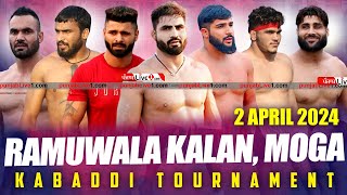 🔴LIVE Ramuwala Kalan Moga Kabaddi Tournament 2 April 2024 Live [upl. by Esinev256]