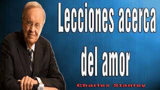 Charles Stanley en Español 2024 🔥 Lecciones acerca del amor [upl. by Adnarram]