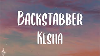 Kesha  Backstabber Lyrics  TikTok Song [upl. by Dahle946]