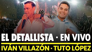 EL DETALLISTA · Iván Villazón · Tuto López · Cartagena Co · En Vivo [upl. by Philender]