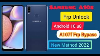 FRP bypass  SAMSUONG A10s A107f android 10 U8 FRP bypass  Unlock FRPNEW Method 2022 [upl. by Strawn]