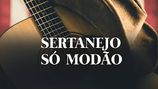 Sertanejo Só Modão  Playlist com as melhores [upl. by Jessalyn]