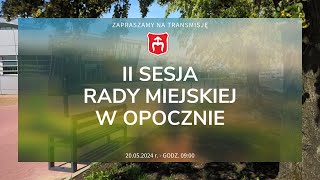 II Sesja Rady Miejskiej w Opocznie  20052024 r godz 0900 [upl. by Sothena334]