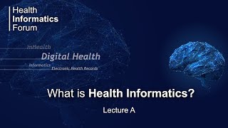 Unit 1 What is Health Informatics Lecture A [upl. by Divd]