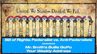 The Bill of Rights Federalists vs AntiFederalists  Mr Smith’s ywa  GoPo amp AP Government [upl. by Seely]