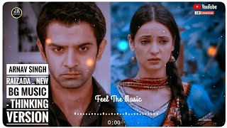 Arnav Singh Raizada  New BG Music  Thinking Version  Arnav  Khushi  IPKKND  Star Plus [upl. by Peony]