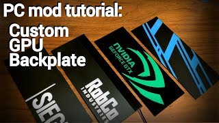 How to make a custom GPU backplate Basic and RGB backlit [upl. by Merceer]