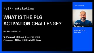 Understanding the PLG Activation Challenge Arjun Saksena FounderCEO Humanic [upl. by Irrem889]