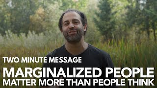 Marginalized People  Two Minute Message [upl. by Anuhsal]