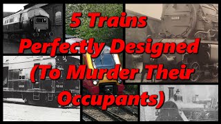 5 Trains Perfectly Designed To Murder Their Occupants 🚂 History in the Dark 🚂 [upl. by Nylirem]